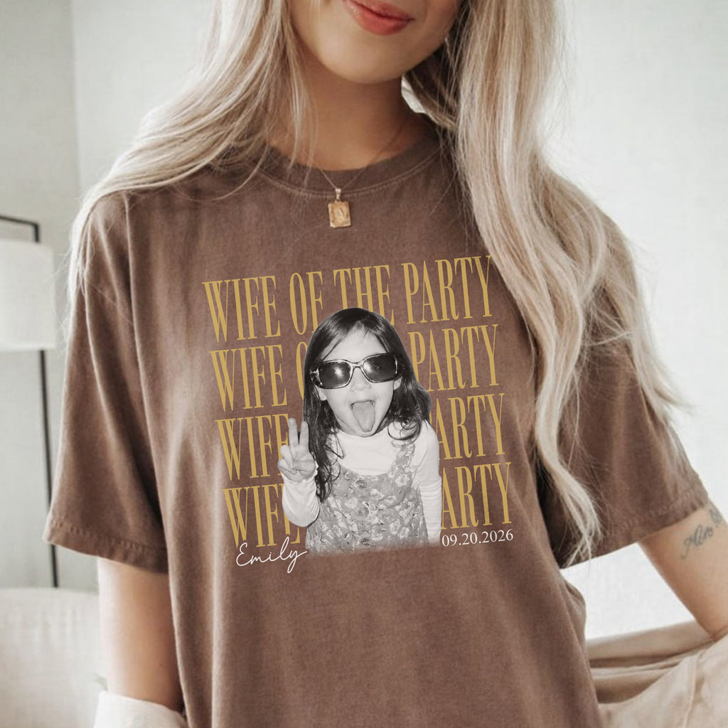 Personalized Wife of the Party Shirt, Custom Photo Name and Date Tee, Bachelorette and Bridal Gift