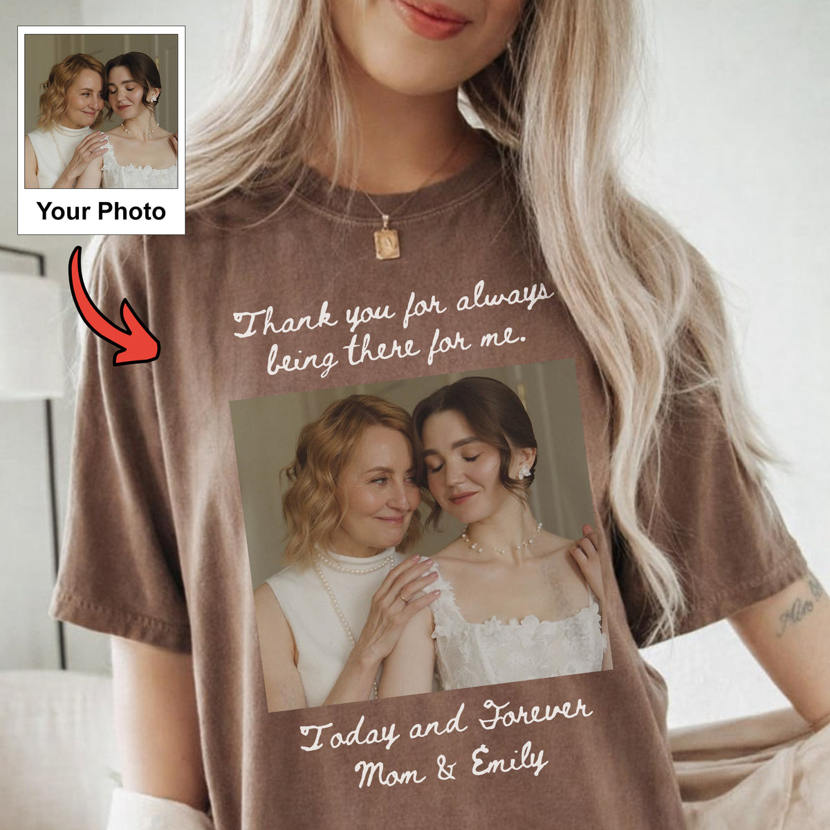 Thank You for Always Being There Shirt, Custom Mom and Daughter Photo, Today and Forever Mom Gift