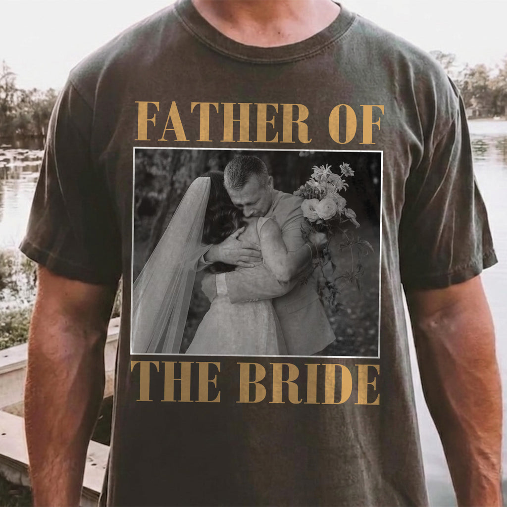 Custom Father of the Bride Shirt Personalized Photo Wedding Tee Father of the Bride Gift Wedding Day Gift