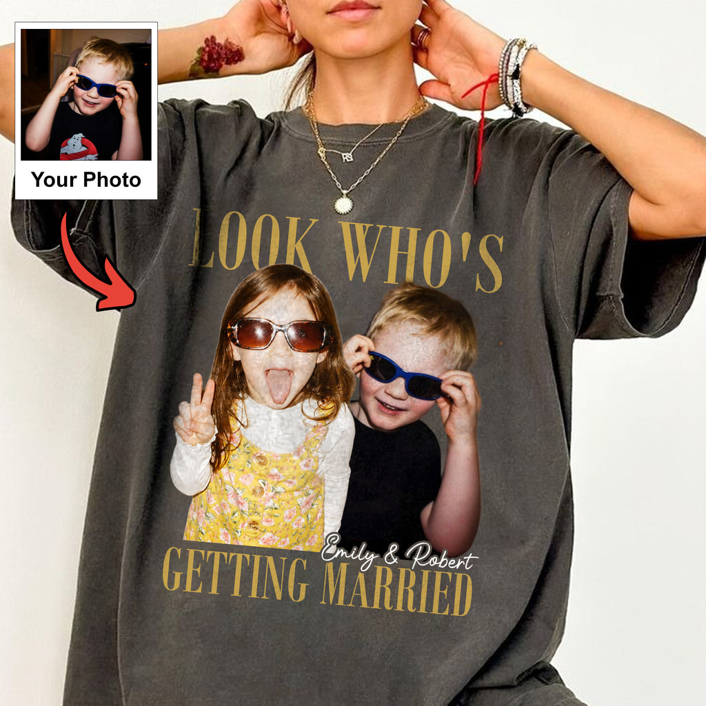 Look Who's Getting Married Custom Childhood Photo Shirt, Personalized Bride & Groom Wedding T-Shirt, Custom Couple Photo Tee