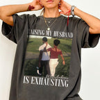 Raising My Husband Is Exhausting Shirt, Custom Photo and Name Tee, Funny Wedding Gift for Wife or Mom