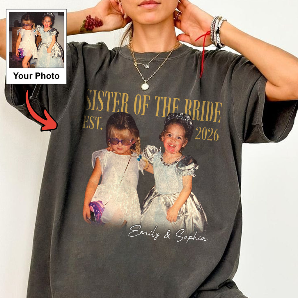 Sister of the Bride Custom Photo Shirt, Personalized Names and Est 2026 Tee, Bridal Party Wedding Gift