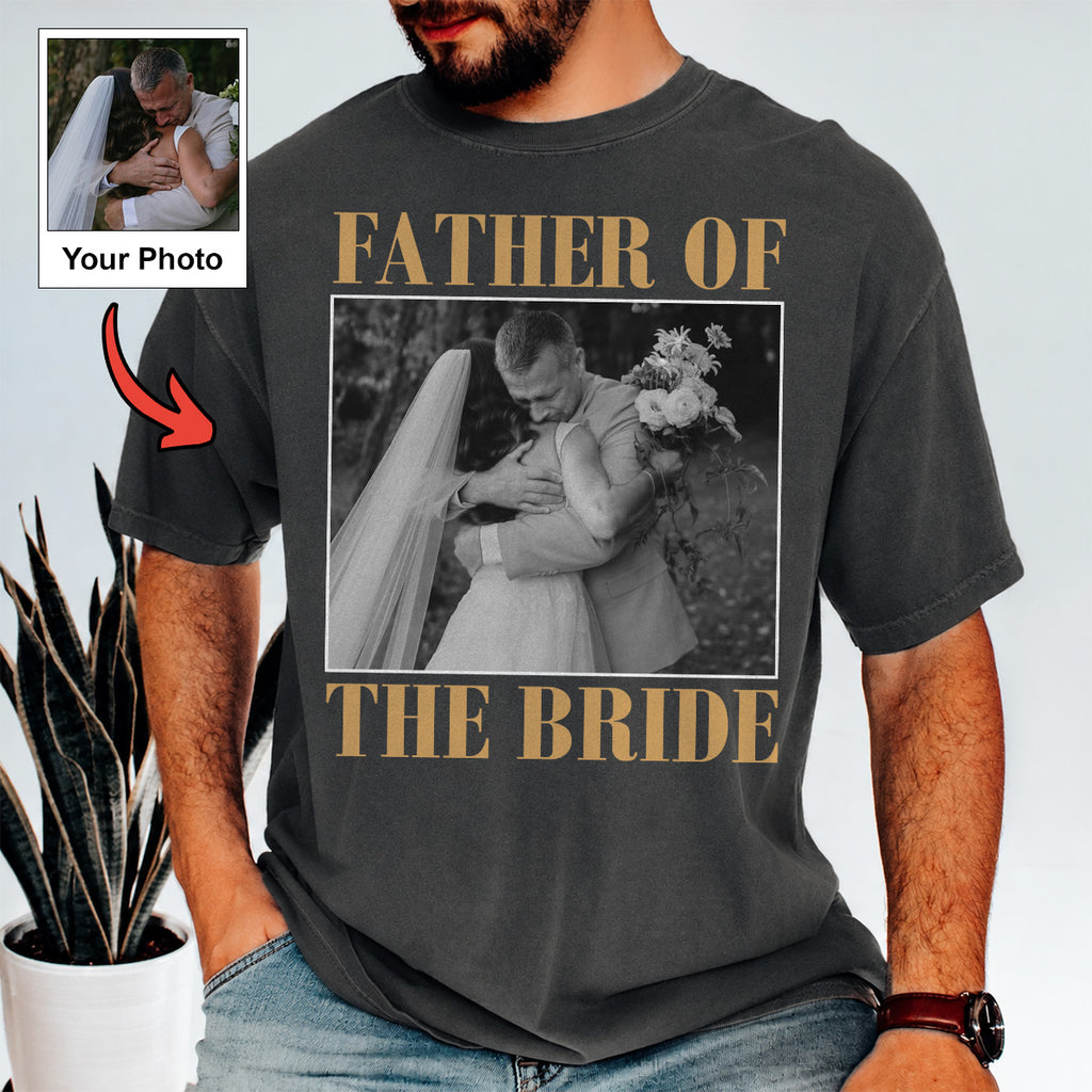 Custom Father of the Bride Shirt Personalized Photo Wedding Tee Father of the Bride Gift Wedding Day Gift