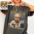 Custom Bride To Be Photo Shirt, Personalized Childhood Picture Tee, Bridal Shower Wedding Gift for Her