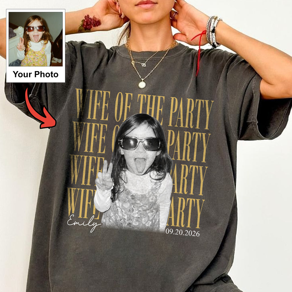 Personalized Wife of the Party Shirt, Custom Photo Name and Date Tee, Bachelorette and Bridal Gift