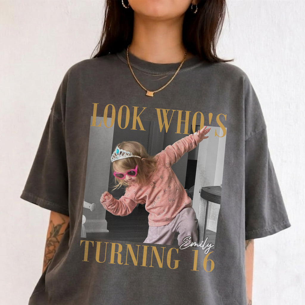 Look Who's Turning 16 Custom Photo Shirt, Personalized Childhood Picture and Name, Sweet Sixteen Birthday